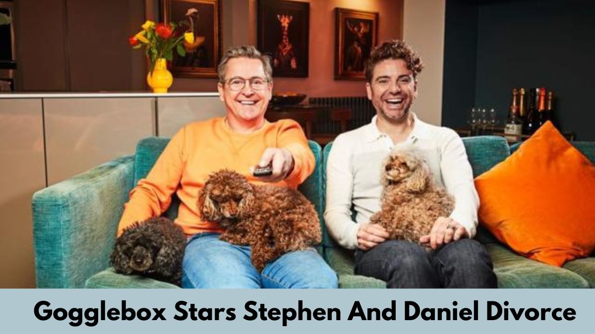 Gogglebox Stars Stephen And Daniel Divorce