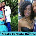 Maake kaNcube Divorce