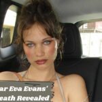 TikTok Star Eva Evans' Cause Of Death Revealed