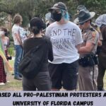 Judge Released All Pro-Palestinian Protesters Arrested At University Of Florida Campus