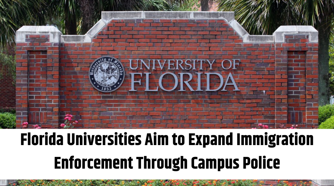 Florida Universities Aim to Expand Immigration Enforcement Through Campus Police