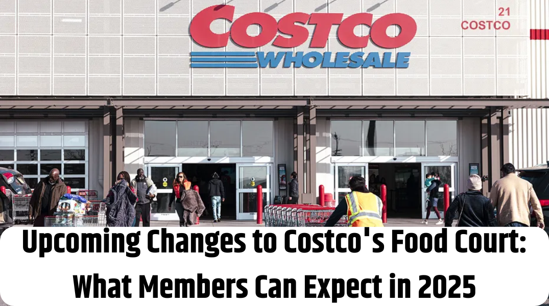 Upcoming Changes to Costco's Food Court What Members Can Expect in 2025